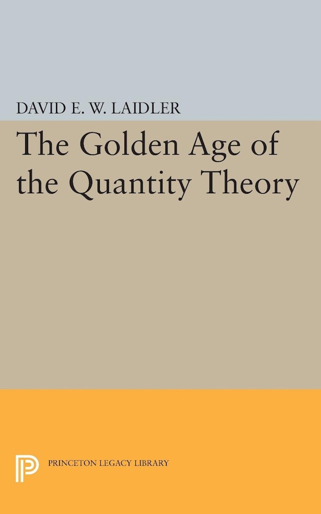 The Golden Age of the Quantity Theory