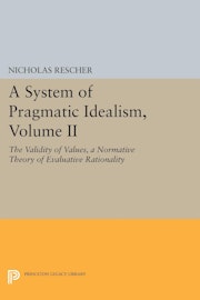 A System of Pragmatic Idealism, Volume II