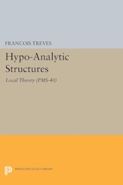 Hypo-Analytic Structures (PMS-40), Volume 40