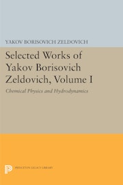 Selected Works of Yakov Borisovich Zeldovich, Volume I