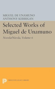 Selected Works of Miguel de Unamuno, Volume 6