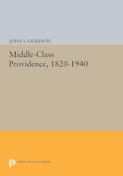 Middle-Class Providence, 1820-1940