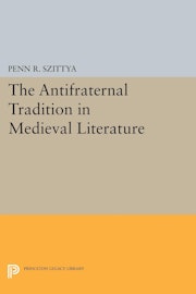 The Antifraternal Tradition in Medieval Literature