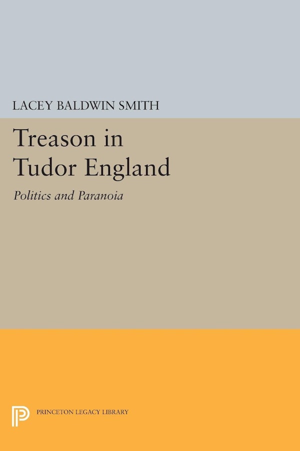 treason-in-tudor-england-princeton-university-press