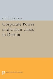 Corporate Power and Urban Crisis in Detroit