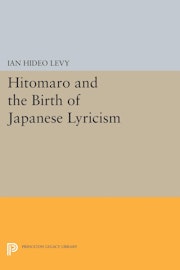 Hitomaro and the Birth of Japanese Lyricism