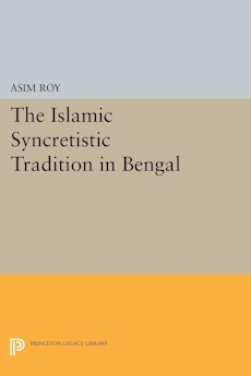 The Islamic Syncretistic Tradition in Bengal