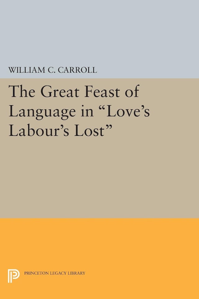 The Great Feast of Language in <i>Love's Labour's Lost</i>