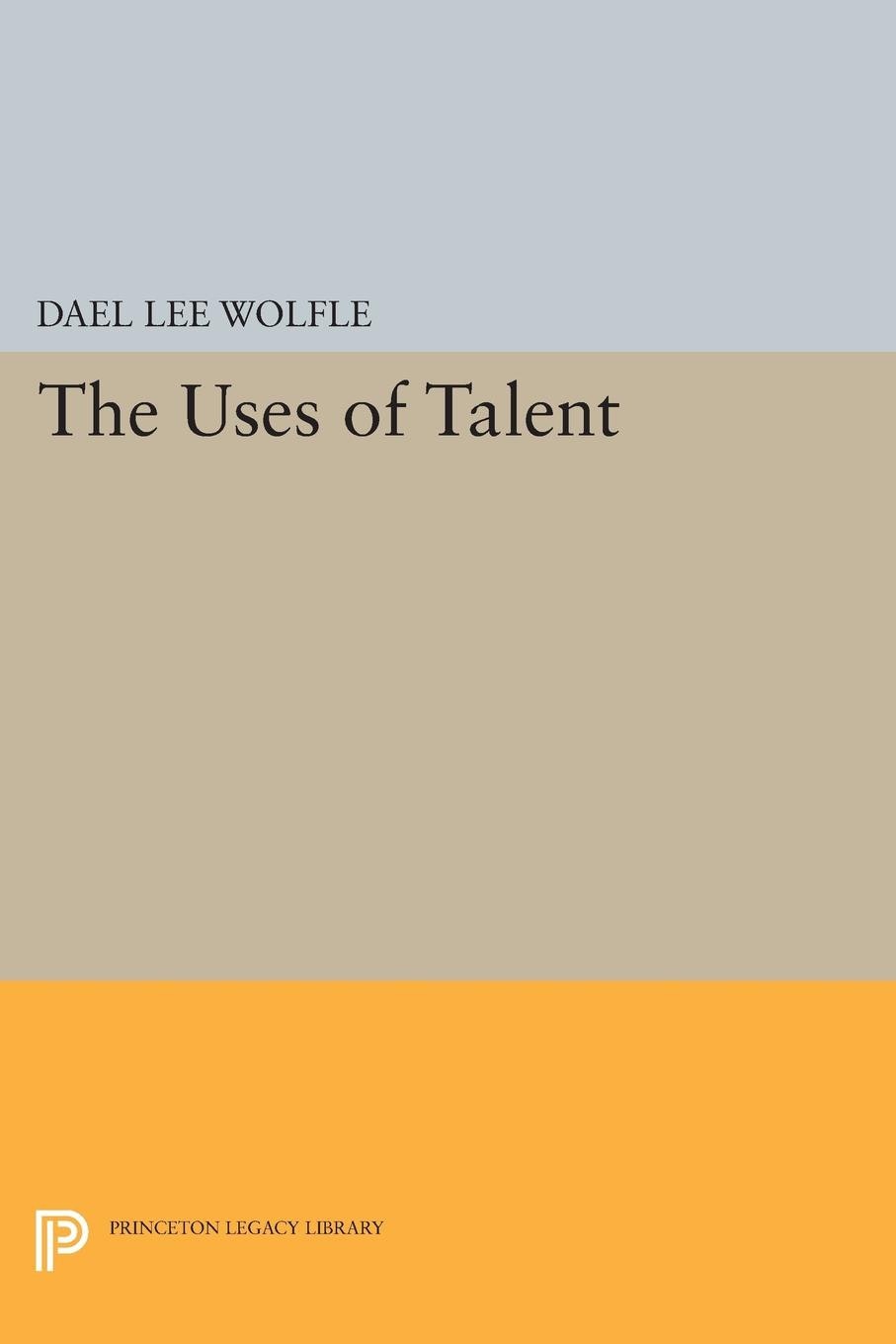 The　Uses　Princeton　University　of　Talent　Press