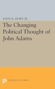 Changing Political Thought of John Adams