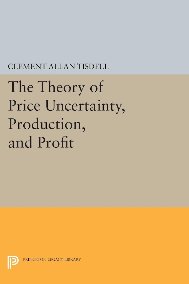 The Theory of Price Uncertainty, Production, and Profit