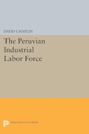 The Peruvian Industrial Labor Force
