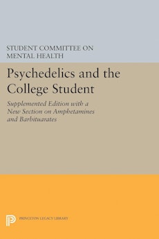 Psychedelics and the College Student. Student Committee on Mental Health. Princeton University