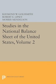 Studies in the National Balance Sheet of the United States, Volume 2