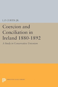 Coercion and Conciliation in Ireland 1880-1892
