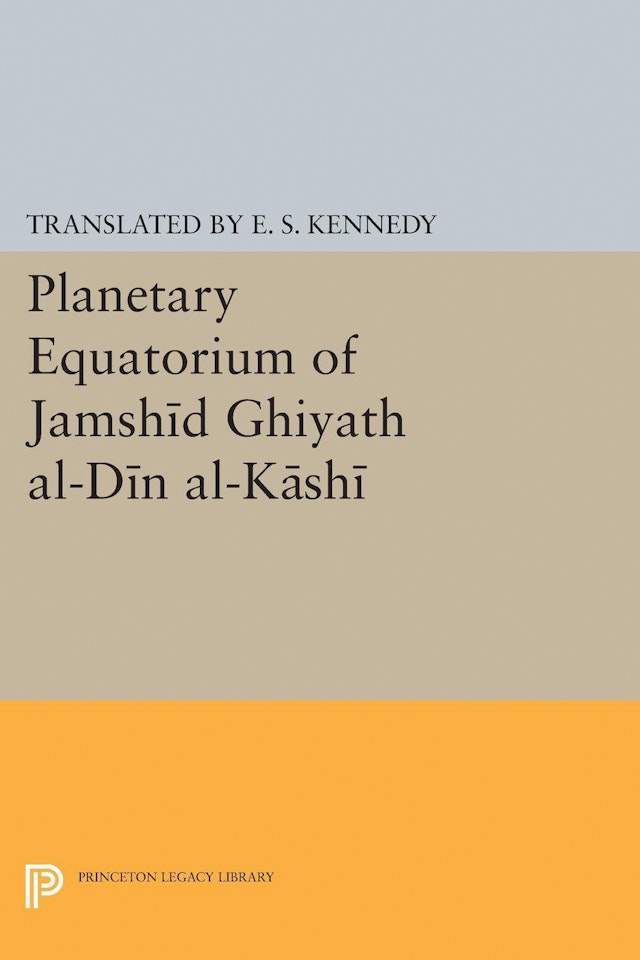 Planetary Equatorium of Jamshid Ghiyath al-Din al-Kashi