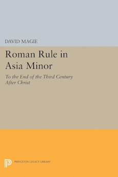 Roman Rule in Asia Minor, Volume 1 (Text)