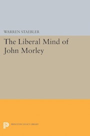 Liberal Mind of John Morley