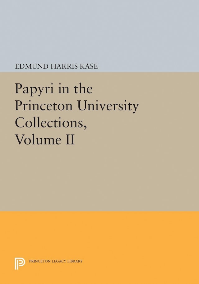 Papyri in the Princeton University Collections, Volume II