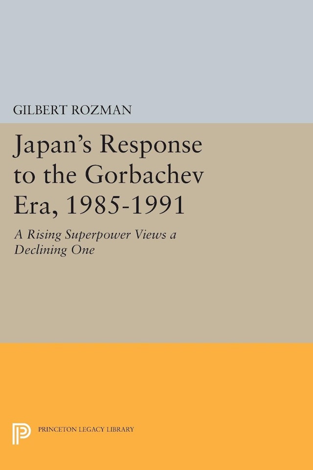 Japan's Response to the Gorbachev Era, 1985-1991