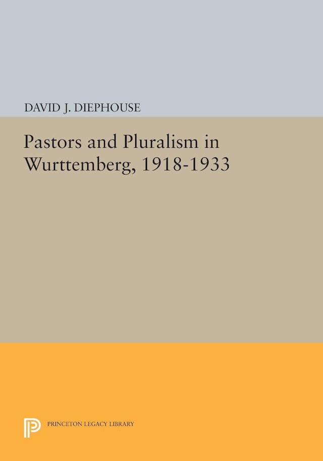 Pastors and Pluralism in Wurttemberg, 1918-1933