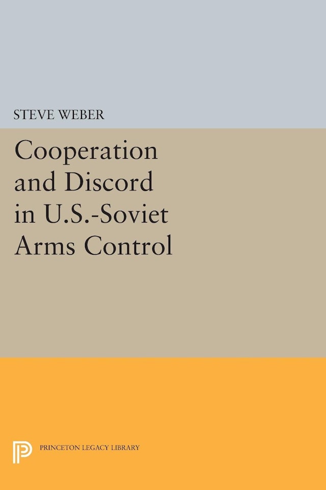 Cooperation and Discord in U.S.-Soviet Arms Control