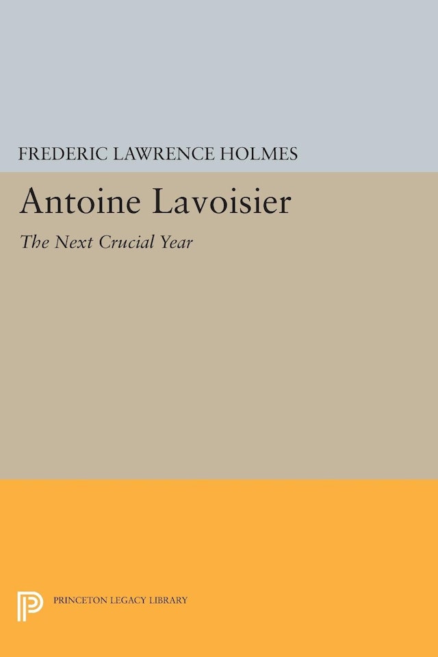 Antoine Lavoisier: The Next Crucial Year