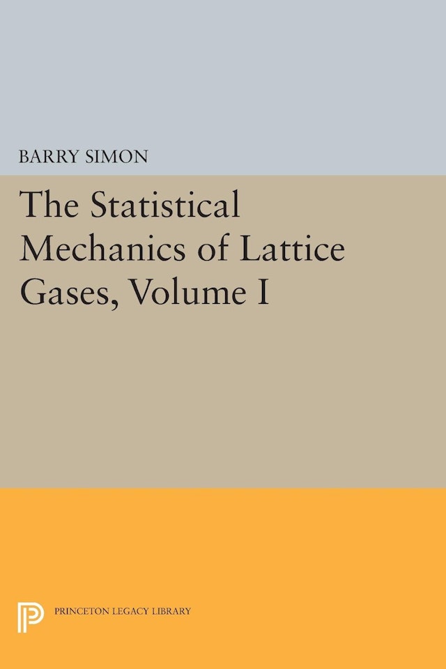 The Statistical Mechanics of Lattice Gases, Volume I