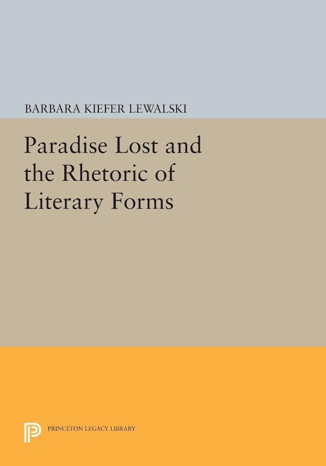 <i>Paradise Lost</i> and the Rhetoric of Literary Forms