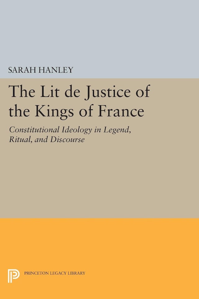The <i>Lit de Justice</i> of the Kings of France