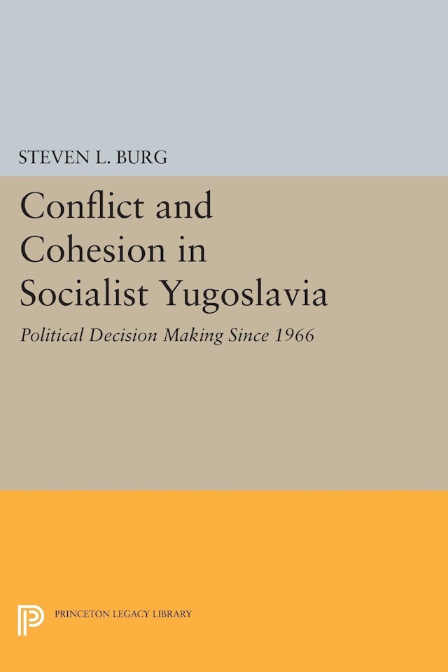 Conflict and Cohesion in Socialist Yugoslavia