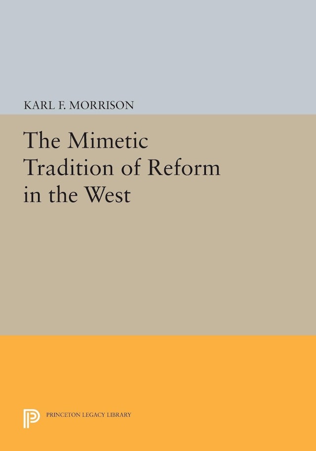 The Mimetic Tradition of Reform in the West