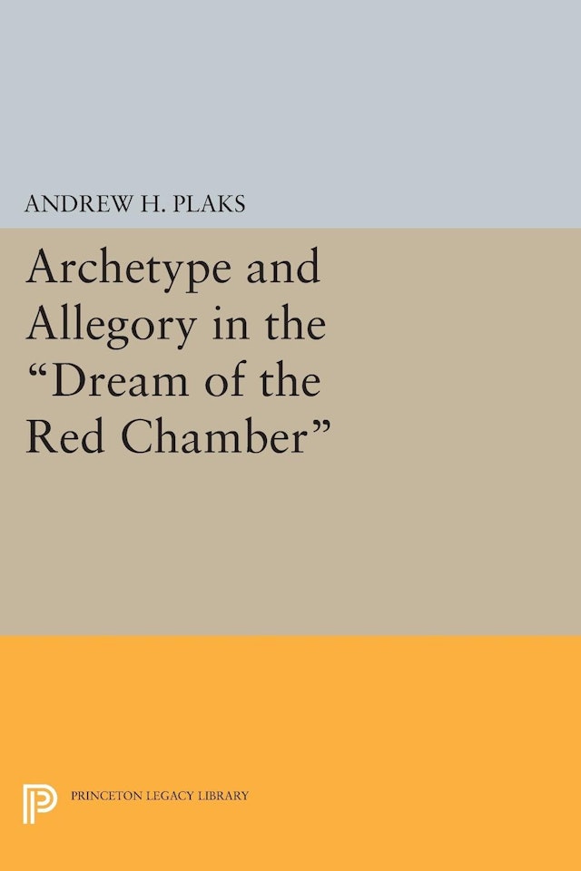 Archetype and Allegory in the <i>Dream of the Red Chamber</i>
