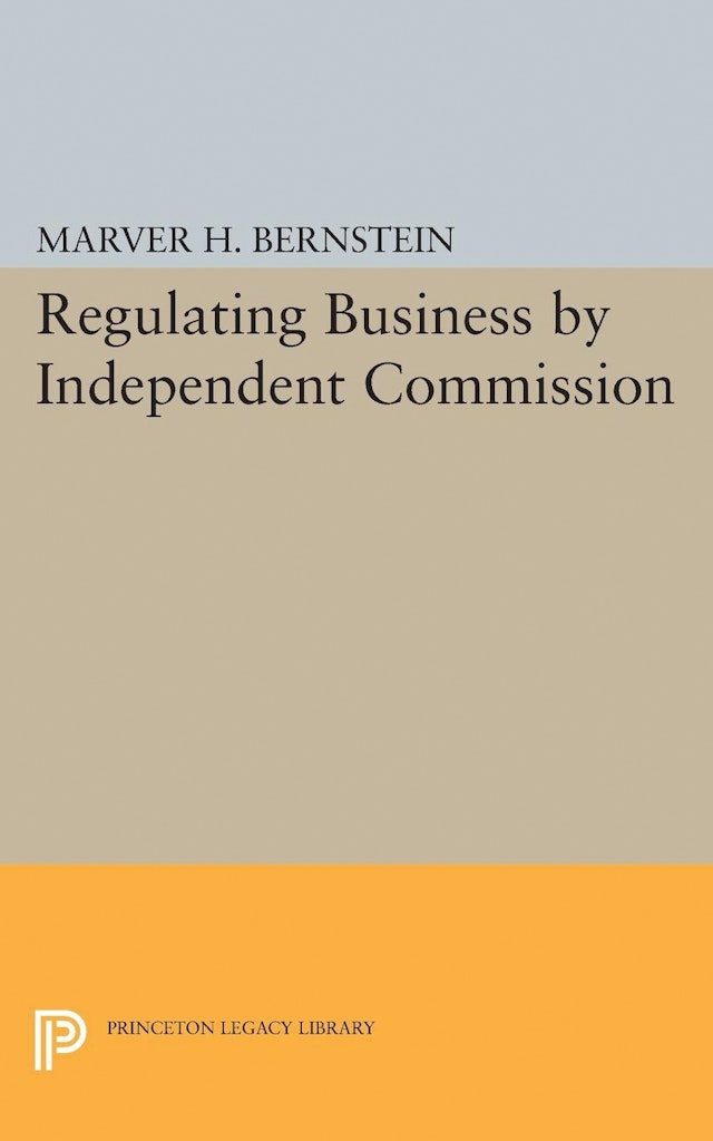 Regulating Business by Independent Commission