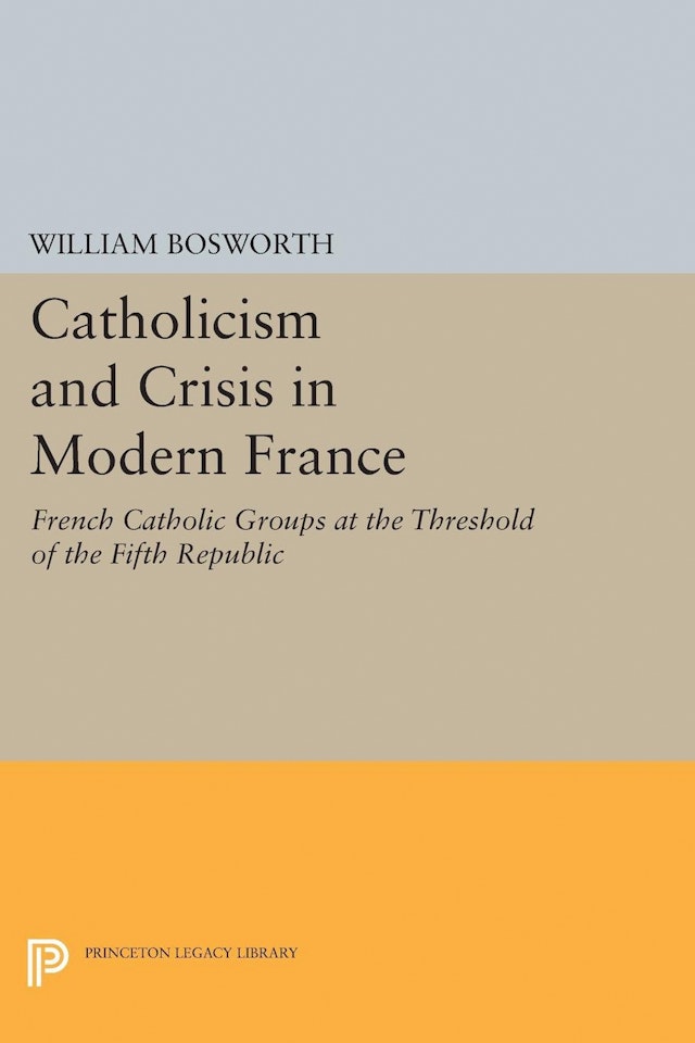 Catholicism and Crisis in Modern France