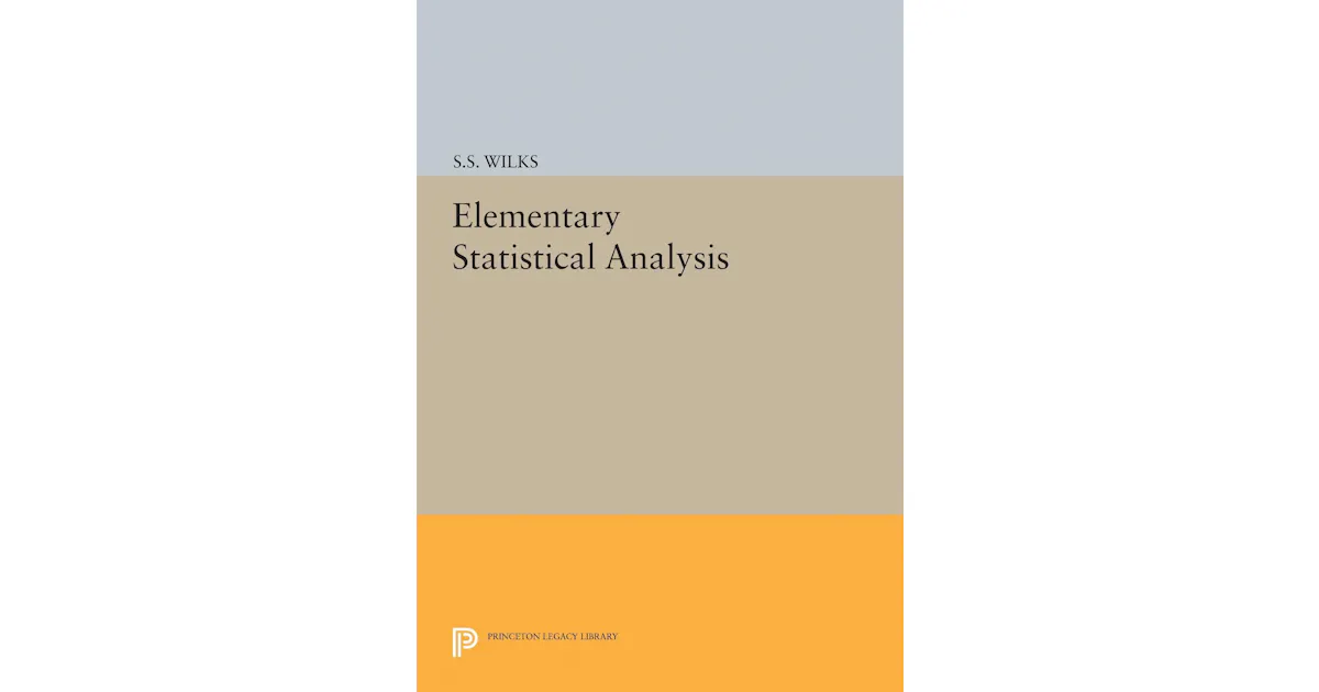 Elementary Statistical Analysis Princeton University Press Elementary statistical analysis princeton university press