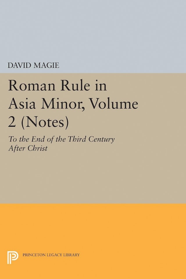 Roman Rule in Asia Minor, Volume 2 (Notes)
