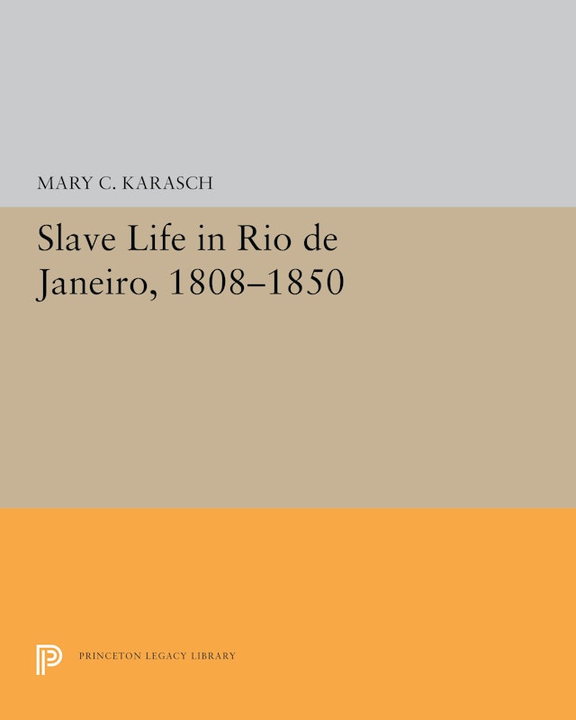 Slave Life in Rio de Janeiro, 1808-1850