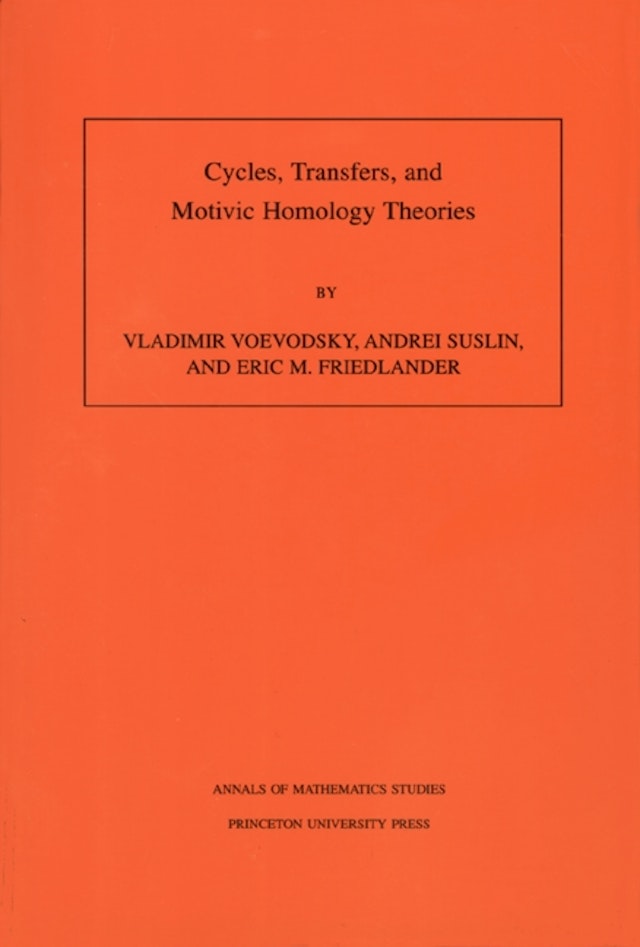 Cycles, Transfers, and Motivic Homology Theories. (AM-143), Volume 143