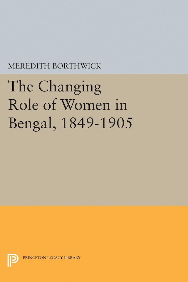 The Changing Role of Women in Bengal, 1849-1905