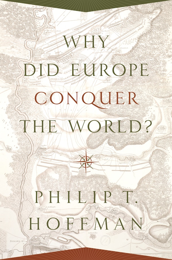 why-did-europe-conquer-the-world-princeton-university-press