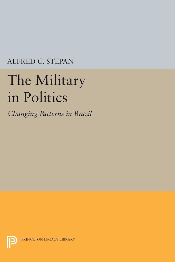 The Military in Politics | Princeton University Press