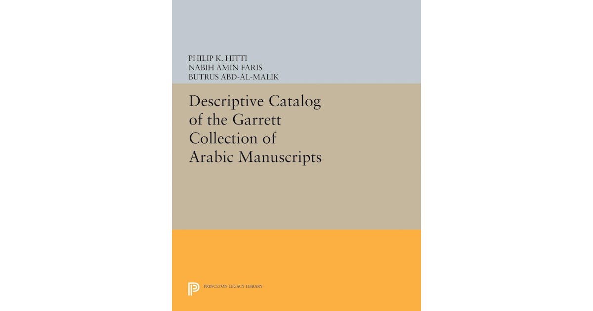 Descriptive Catalogue of the Garrett Collection Princeton University
