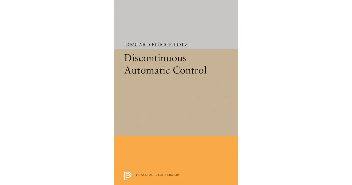 Discontinuous Automatic Control | Princeton University Press