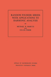 Random Fourier Series with Applications to Harmonic Analysis. (AM-101), Volume 101