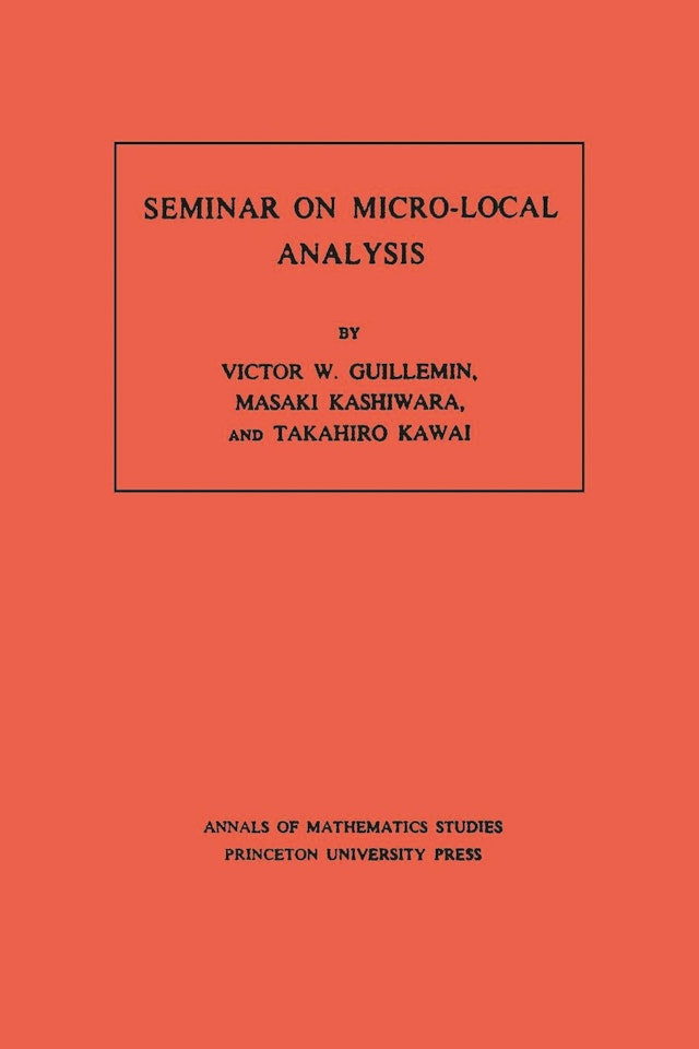 Seminar on Micro-Local Analysis. (AM-93), Volume 93