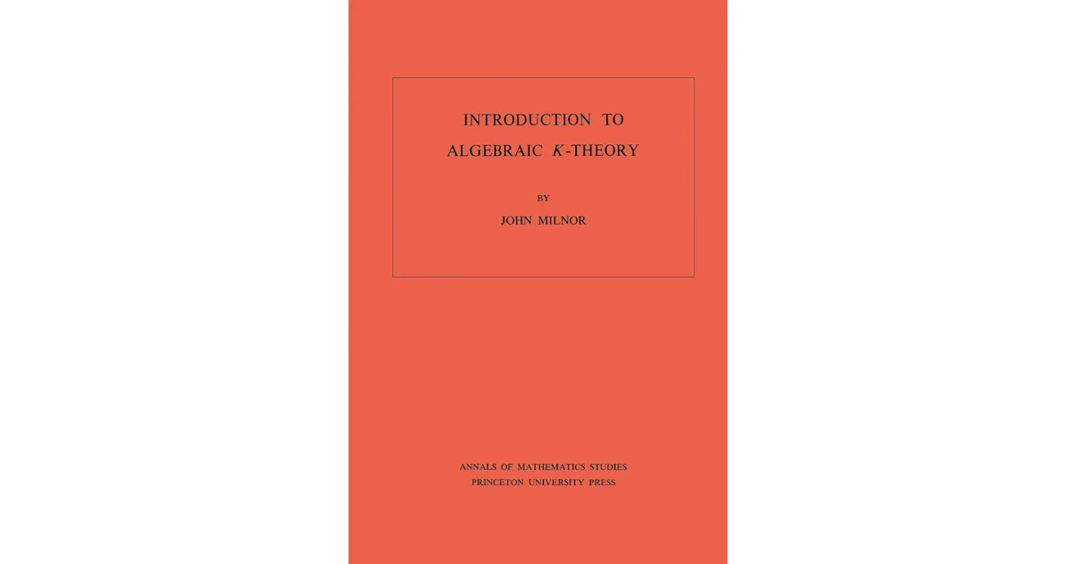 Introduction To Algebraic K Theory AM 72 Volume 72 Princeton Introduction to algebraic k theory am 72 volume 72 princeton