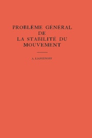 Probleme General de la Stabilite du Mouvement. (AM-17), Volume 17