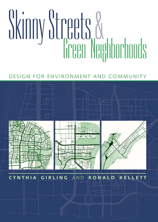 Skinny Streets and Green Neighborhoods