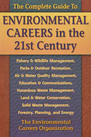 The Complete Guide to Environmental Careers in the 21st Century
